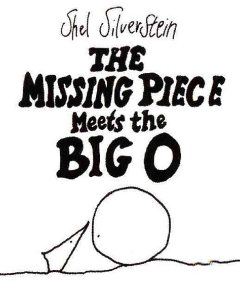 The Missing Piece Meets The Big O Shel Silverstein Shel Silverstein