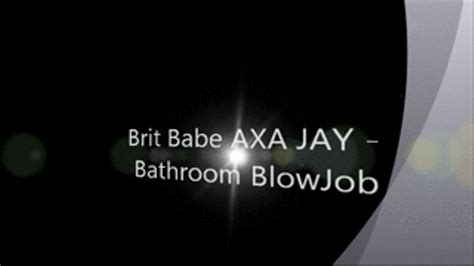 Britbabes Brit Babe Axa Jay Bathroom Blowjob