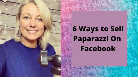 6 Ways To Sell Paparazzi From Home On Facebook Youtube