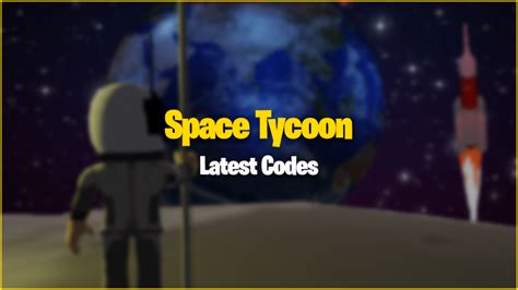 Space Tycoon Codes January 2024 Gamer Journalist