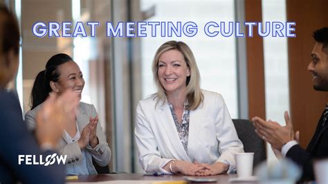 8 Secrets To Foster A Great Meeting Culture Fellowapp