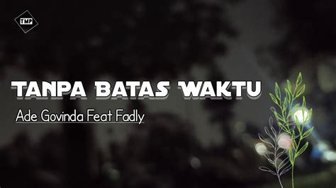 Ade Govinda Feat Fadly Tanpa Batas Waktu [ Lirik ] Youtube