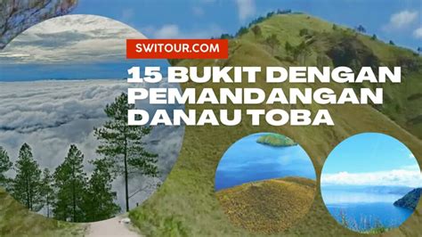 Bukit Di Danau Toba Indah Spot Terbaik Melihat Pemandangan Danau