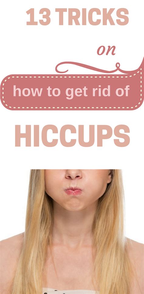 13 Tricks On How To Get Rid Of Hiccups Get Rid Of Hiccups Health