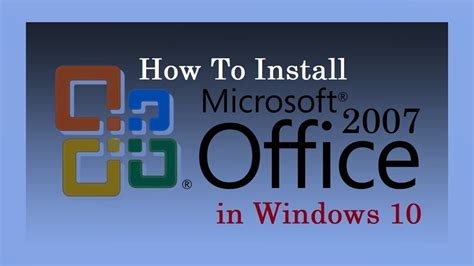 How To Install And Download Microsoft Office 2007 In Windows 10 05 By