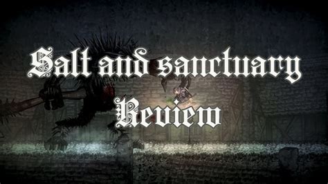 When it comes to gameplay, the difficulty is tough as nails. Salt and Sanctuary Review: Depth Beyond Expectations ...