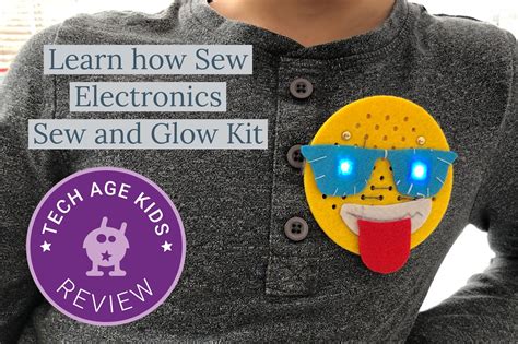 Sew And Glow Kit From Tech Will Save Us Review Tech Age Kids
