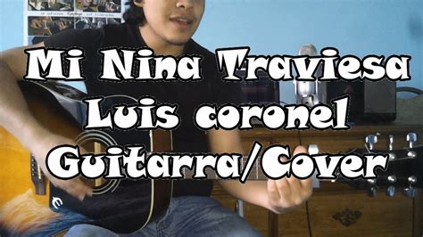 Mi Niña Traviesa Luis Coronel Guitarra Cover Youtube