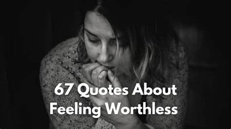 67 Quotes About Feeling Worthless That Most Can Relate To