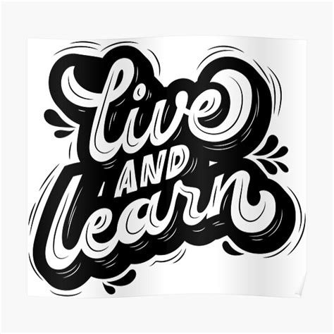 Live And Learn Poster For Sale By Chibikun Redbubble