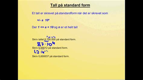 This form also makes doing calculations much easier than working with a number that. Tall på standard form. Video 3. Sinus 2P. Kapittel 1 ...
