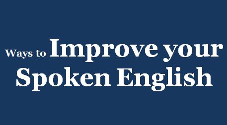 Improving your english speaking skills will take its due course. How to improve Spoken English - 20 ways to improve English ...