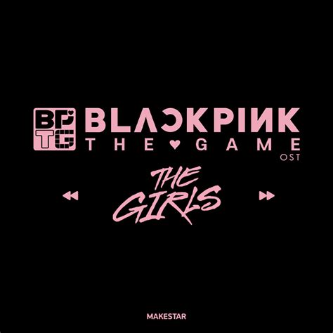 Blackpink The Game Ost The Girls Pre Order Photocard Event Makestar