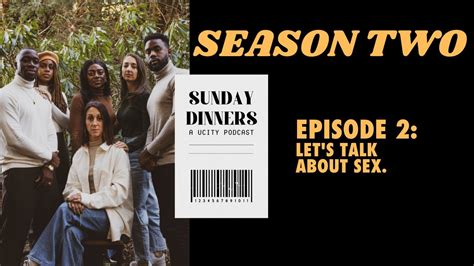 Lets Talk About Sex Sunday Dinners Podcast Season 2 Eps 2 Youtube