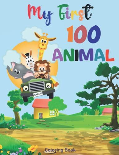 My First 100 Animal Coloring Book My First Big Book Of Easy