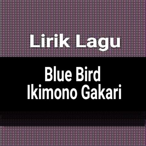 Lirik lagu solar mamamoo blue bird terjemahan inggris. Lirik Lagu Blue Bird by Ikimono Gakari dan Terjemahan - GejaG