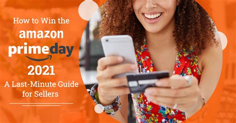 How To Win The Amazon Prime Day 2021 A Last Minute Guide For Sellers