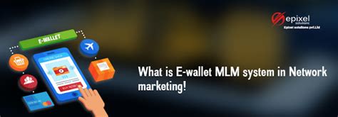 What Is E Wallet Mlm System In Network Marketing Software Epixel Mlm