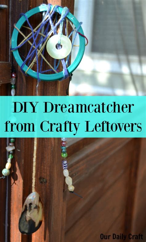 Make A Diy Dreamcatcher Out Of Crafty Leftovers Our Daily Craft