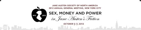 Sex Money And Power In Jane Austens Fiction October 5 7 2012