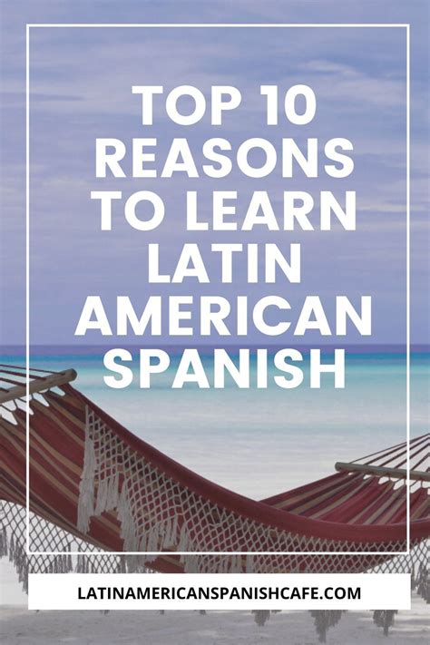 Why Learn Spanish And Why In Particular Should You Learn The Variety
