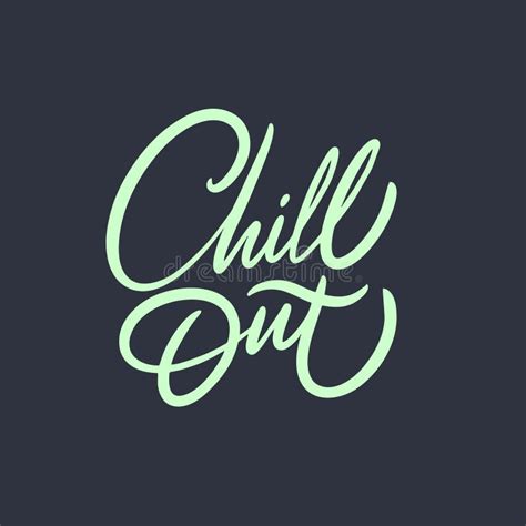 Chill Out Hand Drawn Calligraphy Vector Illustration Isolated On Black Background Stock
