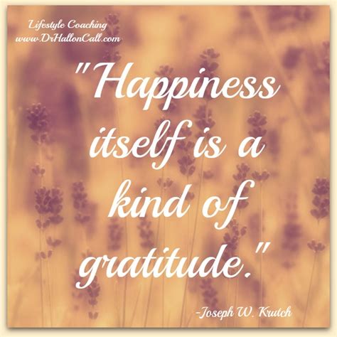 Happiness Itself Is A Kind Of Gratitude Gratitude Quotes Showing