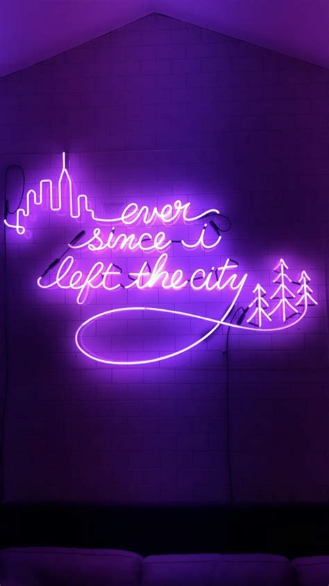 Purple Neon Light Sign Ever Since I Left The City Neon Aesthetic