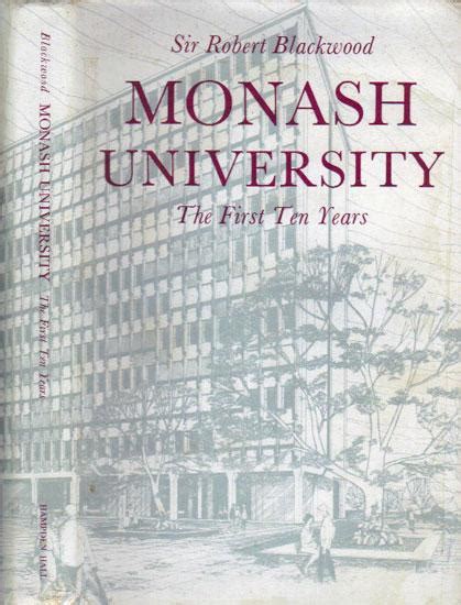 Monash University The First Ten Years De Sir Robert Blackwood Near