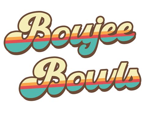 Boujee Bowls