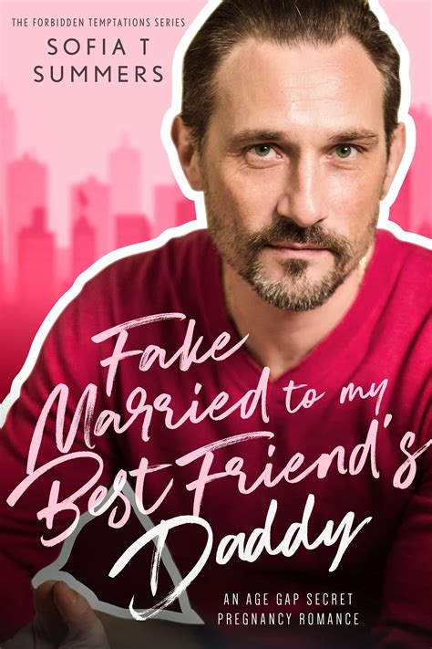 Fake Married To My Best Friends Daddy By Sofia T Summers Goodreads
