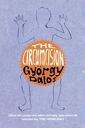 The Circumcision By Dalos Gyorgy Paperback Book The Fast Free Shipping 9780714531236 Ebay