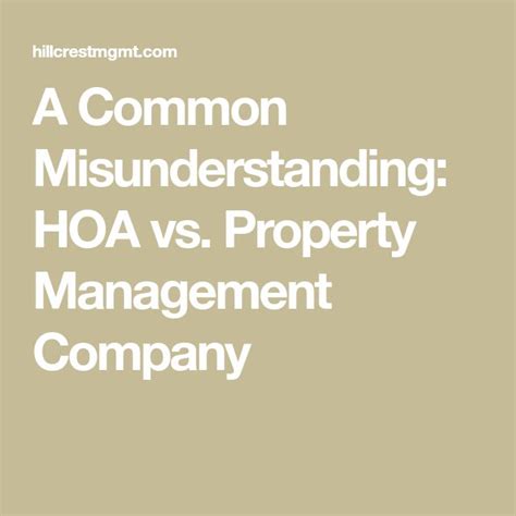 A Common Misunderstanding Hoa Vs Property Management Company Property Management Management