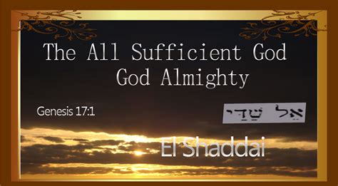 El Shaddai Meaning The All Sufficient One God Almighty Genesis 171