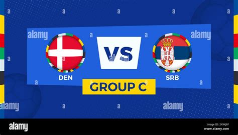 Denmark vs Serbia football match on group stage. Football competition