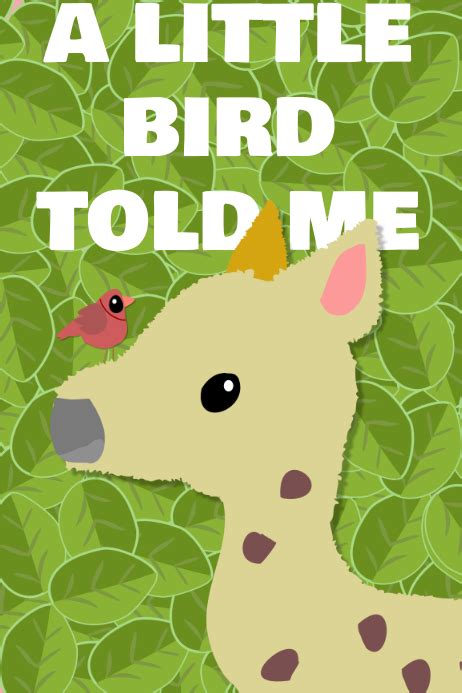 A Little Bird Told Me Template Postermywall