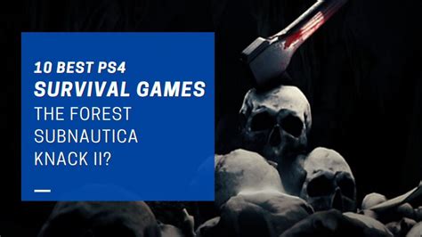 10 Best Ps4 Survival Games You Should Play 2021 Edition Youtube