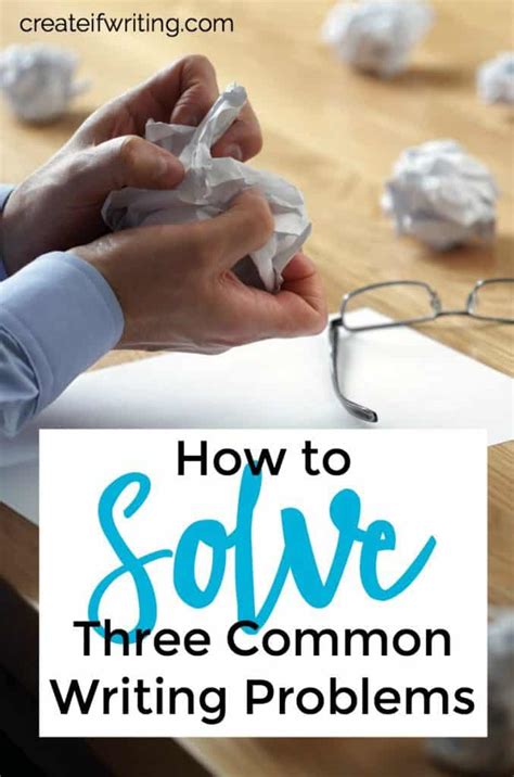 Three Common Writing Problems And How To Solve Them