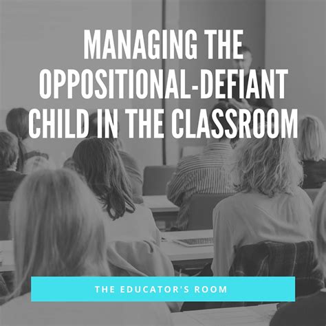 Managing The Oppositional Defiant Child In The Classroom