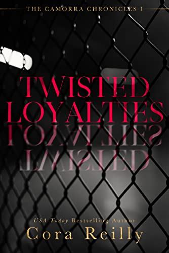 Twisted Loyalties The Camorra Chronicles 1 By Cora Reilly Goodreads