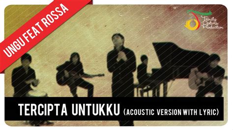 Ungu Tercipta Untukku Feat Rossa Acoustic Ver With Lyric Official Video Vidio