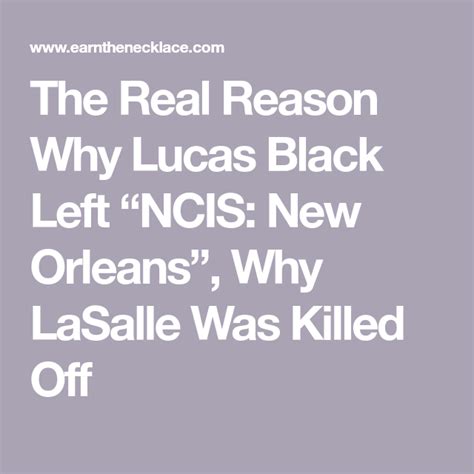 The Real Reason Why Lucas Black Left Ncis New Orleans