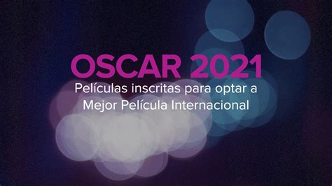 La ceremonia, planeada para el 28 de febrero, se pospuso debido a la pandemia de coronavirus. Oscar - Películas inscritas 2021 - AMACC