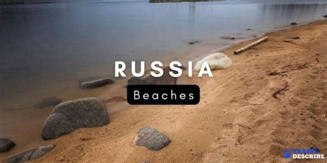 top beaches in russia {2024} 🏖️ summer russia beaches