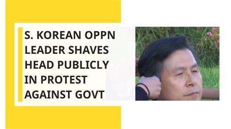 South Korean Opposition Leader Shaves Head Publicly In Protest Against Govt Youtube