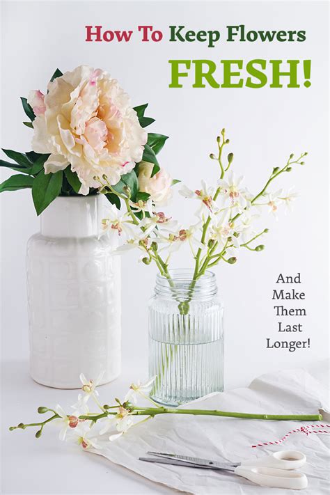 Nine secrets to keep floral arrangements perky and fragrant. How to Keep Flowers Fresh and Make Them Last Longer