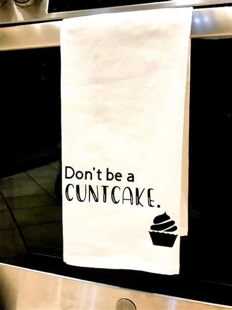 Dont Be A Cuntcake Dirty Humor Tea Towel Kitchen Decor Etsy