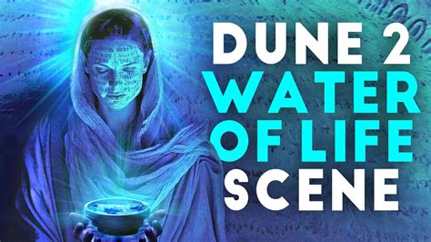 Water Of Life Scene In Dune Part Two According To The Dune Script
