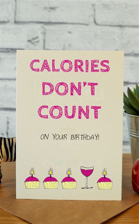 5 out of 5 stars. Calories! | Birthday cards for friends, Funny birthday ...