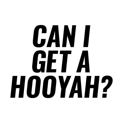 Can I Get A Hooyah Sticker Sticker Shack Sycographix